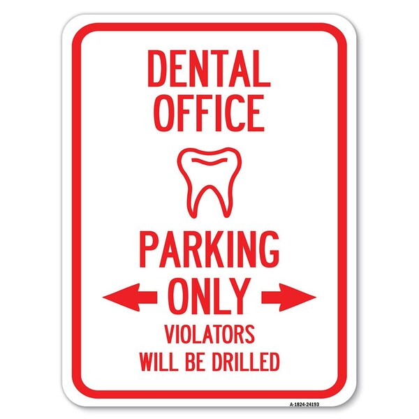 Dental Office Parking Violators Drilled Heavy-Gauge Alum Rust Proof Parking, 18" x 24", A-1824-24193